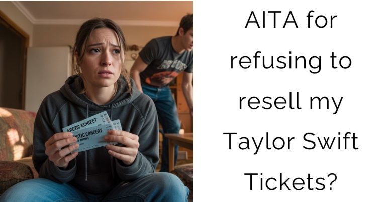 AITA for refusing to resell my Taylor Swift Tickets?