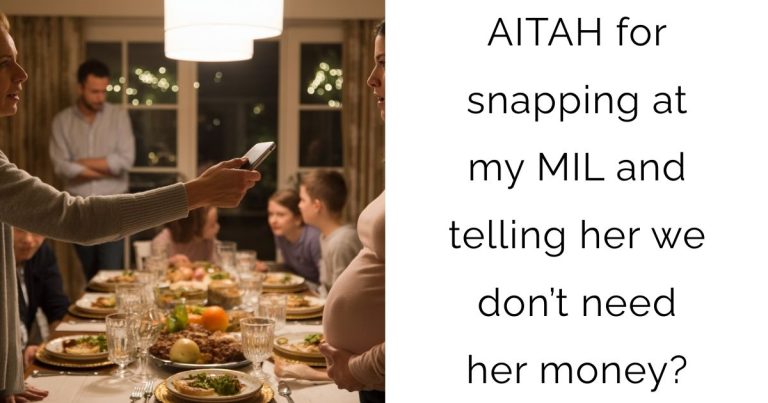 AITAH for snapping at my MIL and telling her we don’t need her money?