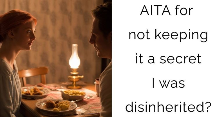 AITA for not keeping it a secret I was disinherited?