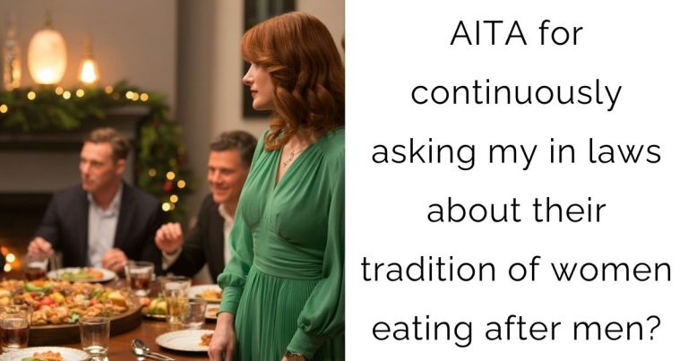 AITA for continuously asking my in laws about their tradition of women eating after men?