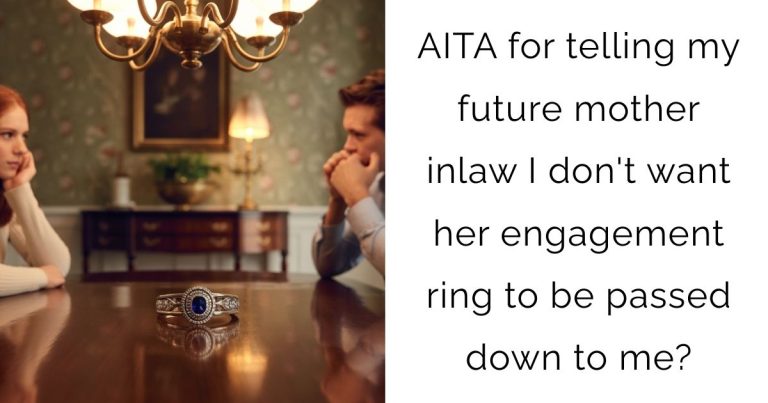 AITA for telling my future mother inlaw I don’t want her engagement ring to be passed down to me?