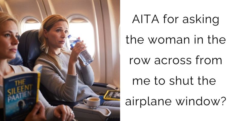 AITA for asking the woman in the row across from me to shut the airplane window?