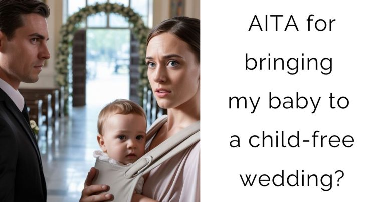 AITA for bringing my baby to a child-free wedding?