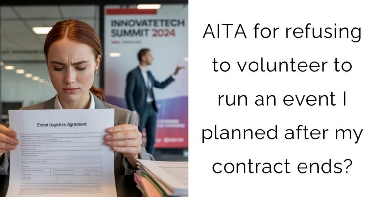 AITA for refusing to volunteer to run an event I planned after my contract ends?