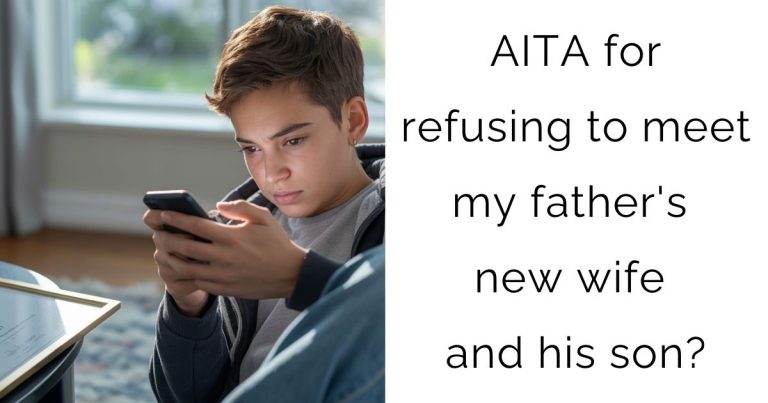 AITA for refusing to meet my father’s new wife and his son?