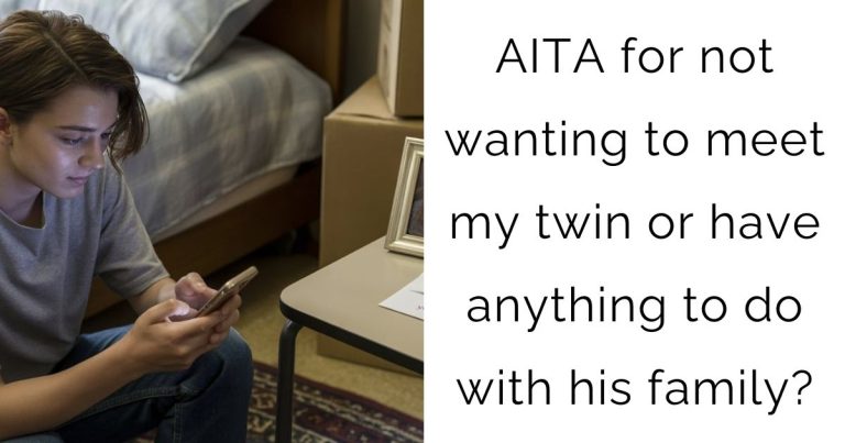AITA for not wanting to meet my twin or have anything to do with his family?