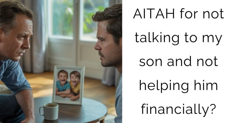 AITAH for not talking to my son and not helping him financially?