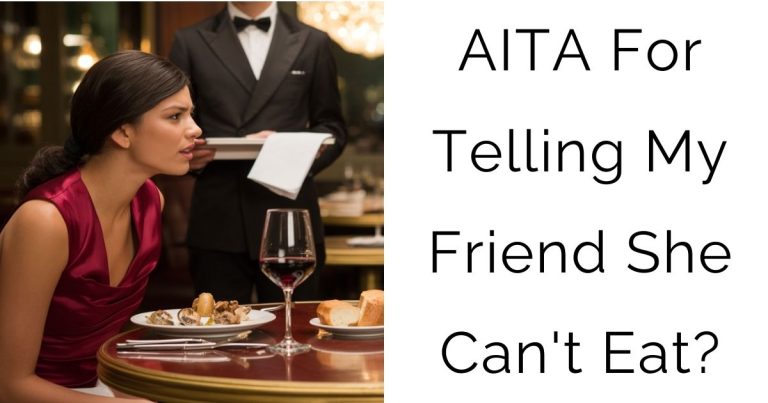 AITA For Telling My Friend She Can’t Eat?