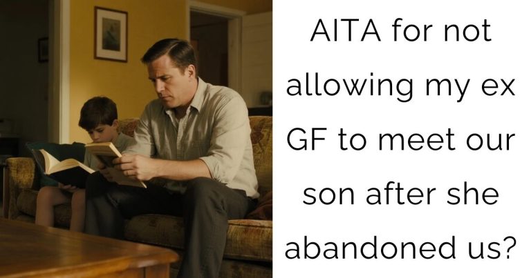 AITA for not allowing my ex GF to meet our son after she abandoned us?