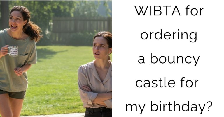 WIBTA for ordering a bouncy castle for my birthday?
