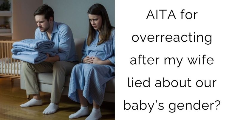 AITA for overreacting after my wife lied about our baby’s gender?