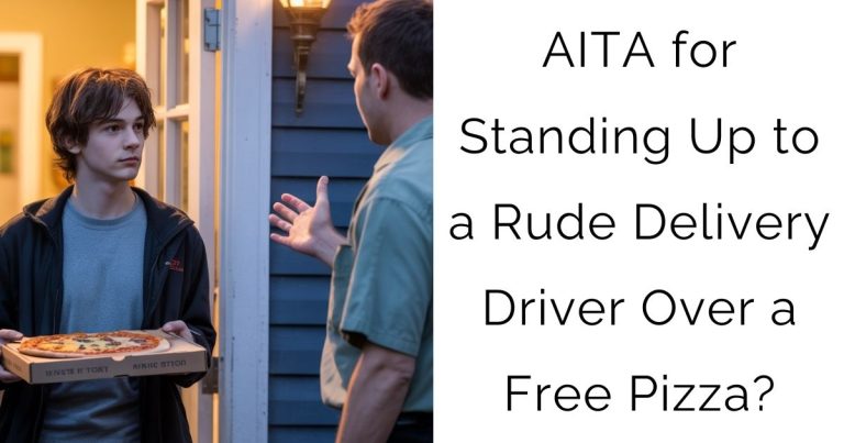 AITA for Standing Up to a Rude Delivery Driver Over a Free Pizza?