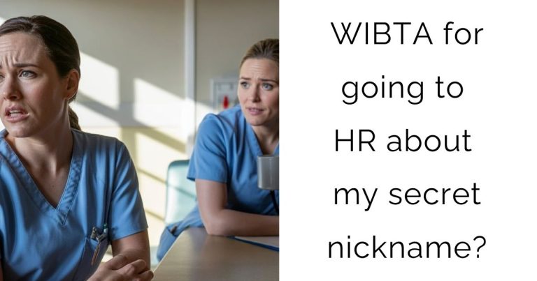 WIBTA for going to HR about my secret nickname?