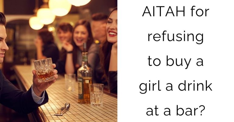 AITAH for refusing to buy a girl a drink at a bar?
