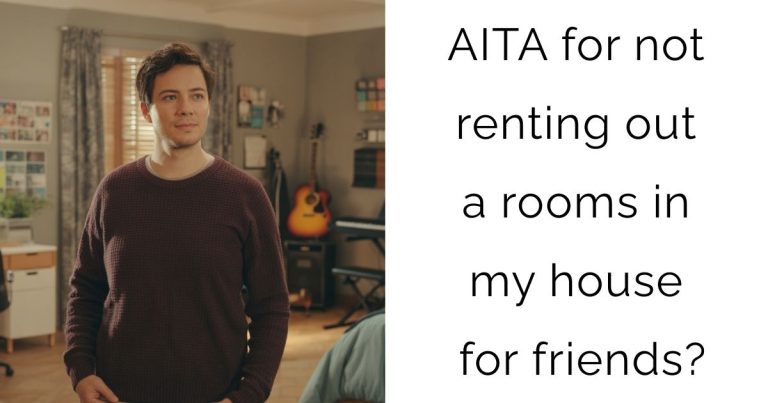 AITA for not renting out a rooms in my house for friends?