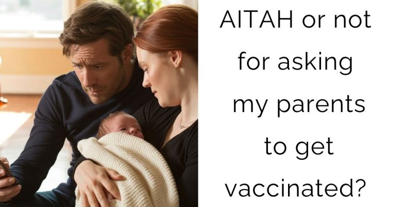 AITAH or not for asking my parents to get vaccinated?