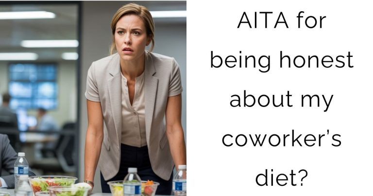 AITA for being honest about my coworker’s diet?