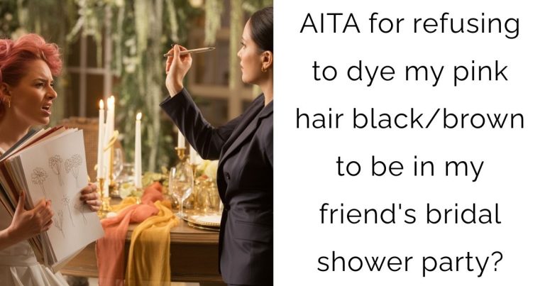 AITA for refusing to dye my pink hair black/brown to be in my friend’s bridal shower party?