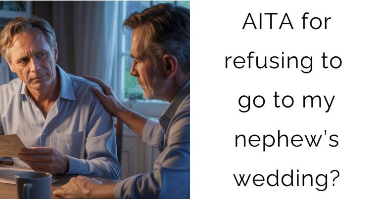 AITA for refusing to go to my nephew’s wedding?
