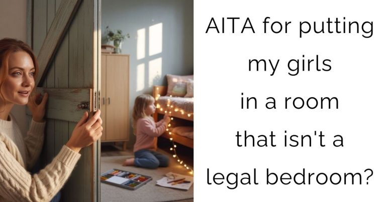 AITA for putting my girls in a room that isn’t a legal bedroom?