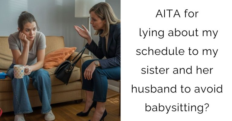 AITA for lying about my schedule to my sister and her husband to avoid babysitting?