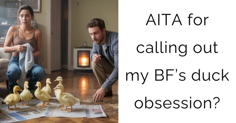 AITA for calling out my boyfriend’s duck obsession?