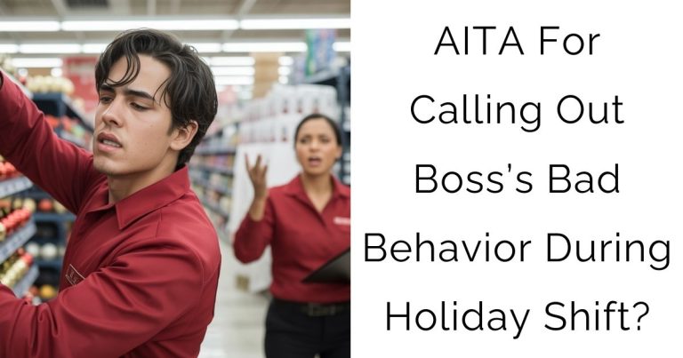 AITA For Calling Out Boss’s Bad Behavior During Holiday Shift?