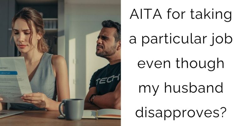 AITA for taking a particular job even though my husband disapproves?