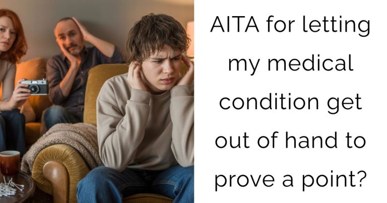 AITA for letting my medical condition get out of hand to prove a point?
