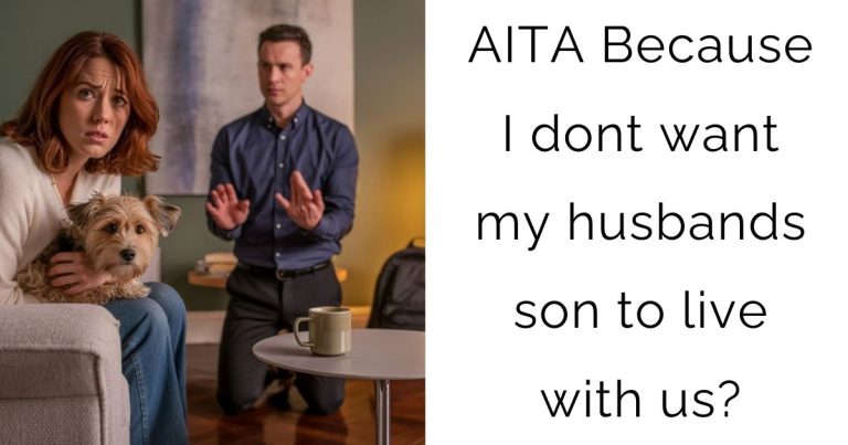 AITA Because I dont want my husbands son to live with us?