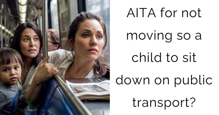 AITA for not moving so a child to sit down on public transport?