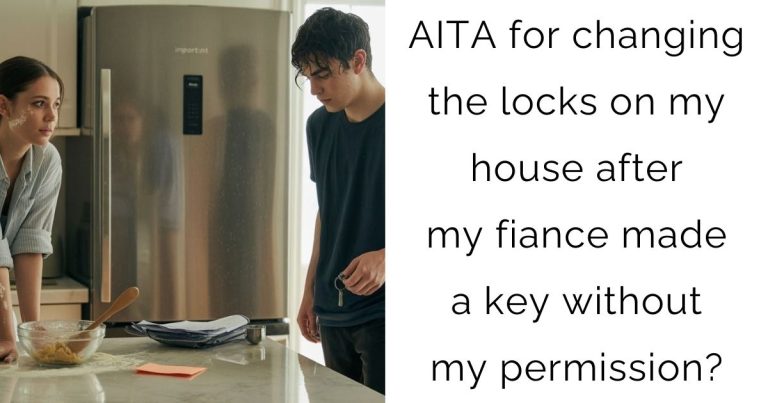 AITA for changing the locks on my house after my fiance made a key without my permission?