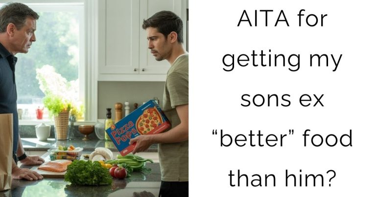 AITA for getting my sons ex “better” food than him?