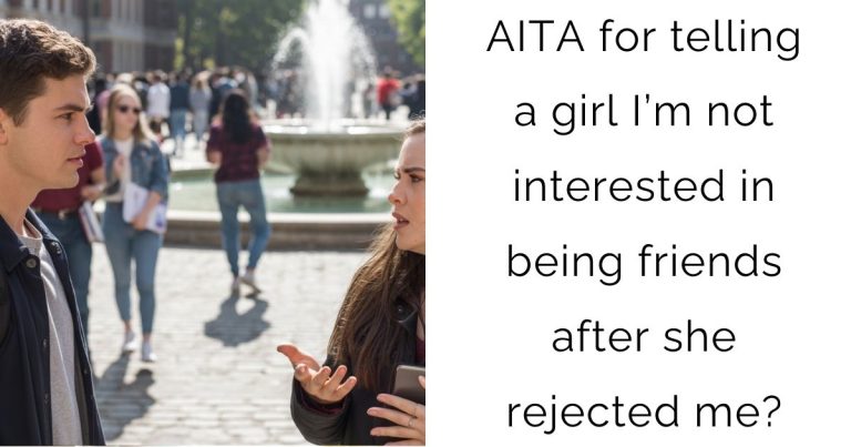 AITA for telling a girl I’m not interested in being friends after she rejected me?