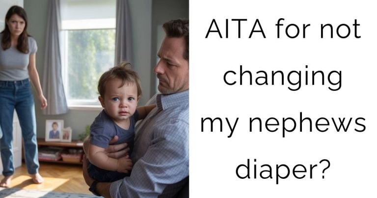 AITA for not changing my nephews diaper?