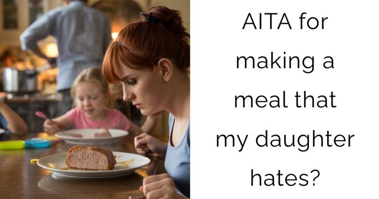 AITA for making a meal that my daughter hates?