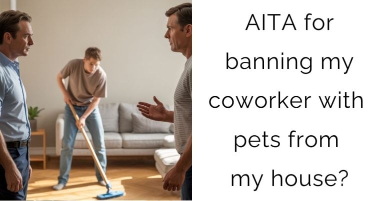 AITA for banning my coworker with pets from my house?