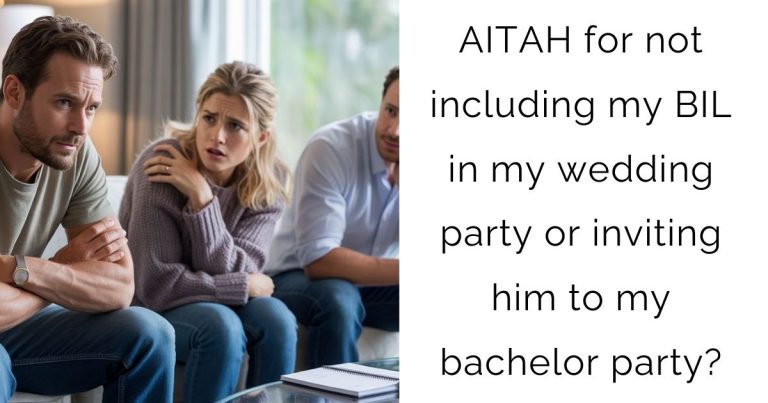 AITAH for not including my BIL in my wedding party or inviting him to my bachelor party?