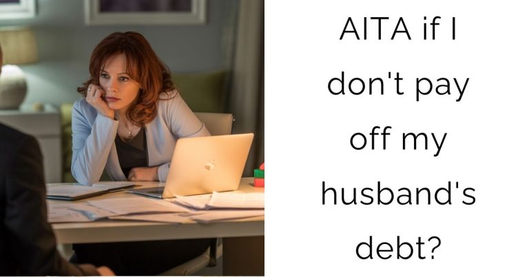 AITA if I don’t pay off my husband’s debt?