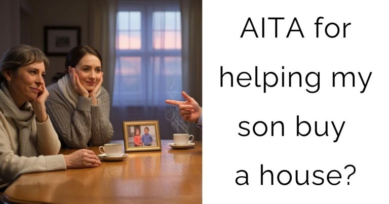 AITA for helping my son buy a house?