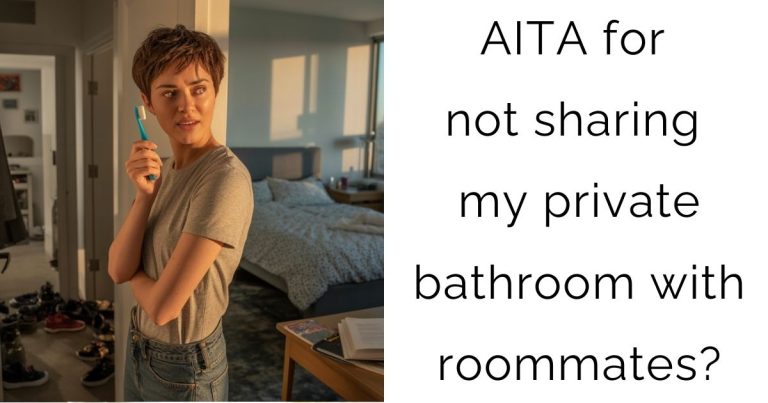 AITA for not sharing my private bathroom with roommates?