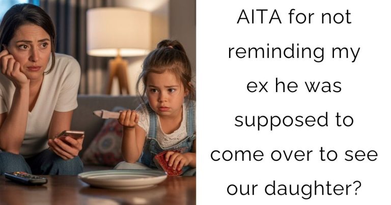AITA for not reminding my ex he was supposed to come over to see our daughter?