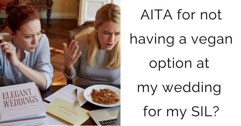 AITA for not having a vegan option at my wedding for my SIL?