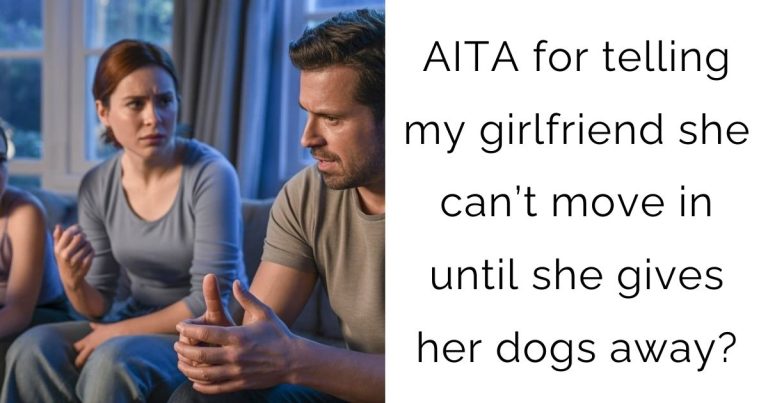 AITA for telling my girlfriend she can’t move in until she gives her dogs away?