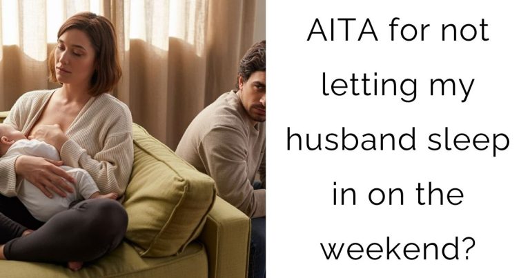 AITA for not letting my husband sleep in on the weekend?