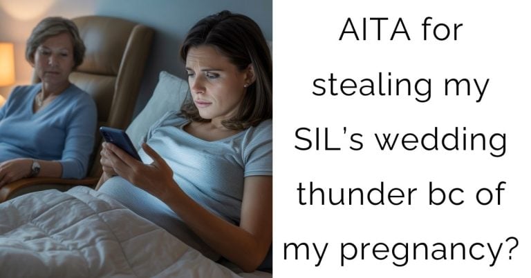AITA for stealing my SIL’s wedding thunder bc of my pregnancy?