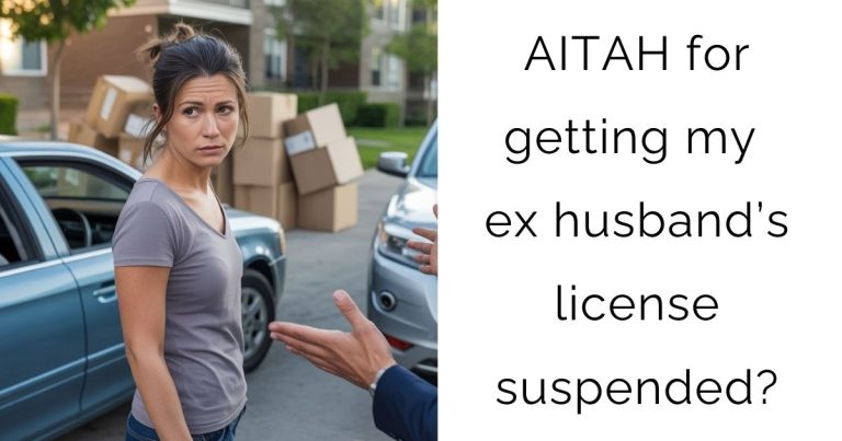 AITAH for getting my ex husband’s license suspended?
