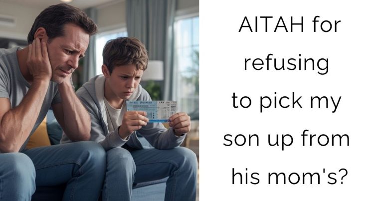 AITAH for refusing to pick my son up from his mom’s?