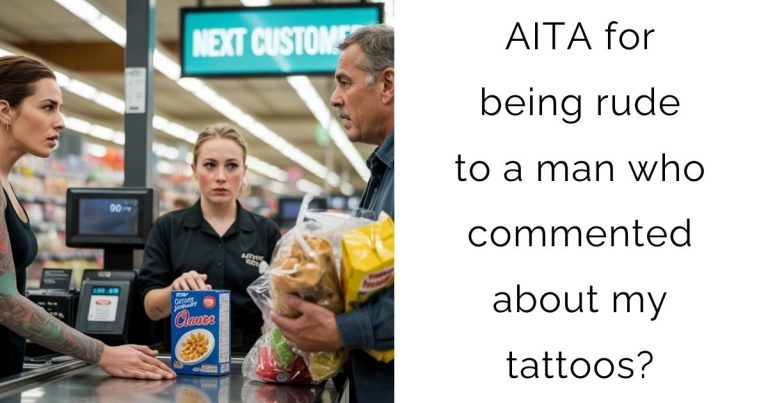 AITA for being rude to a man who commented about my tattoos?