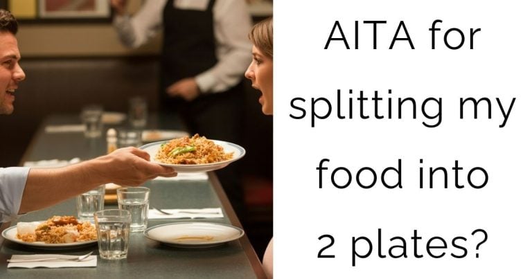 AITA for splitting my food into 2 plates?